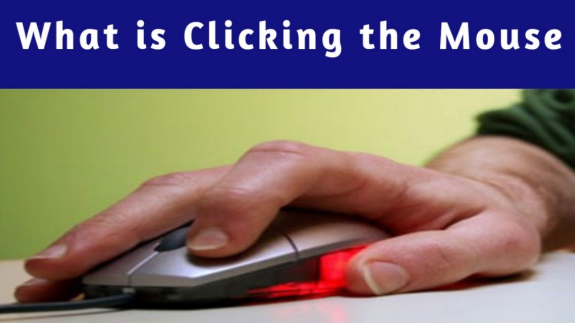 What is the clicking What are single and double clicking » Edu Tech Gyan