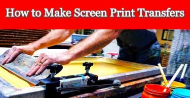 How to Make Screen Print Transfers